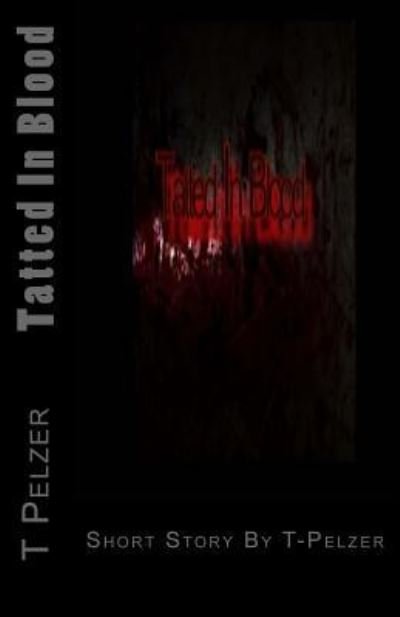 Cover for T Pelzer · Tatted In Blood (Paperback Bog) (2014)