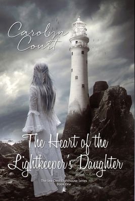 Cover for Carolyn Court · Heart of the Lightkeeper's Daughter (Hardcover Book) (2019)