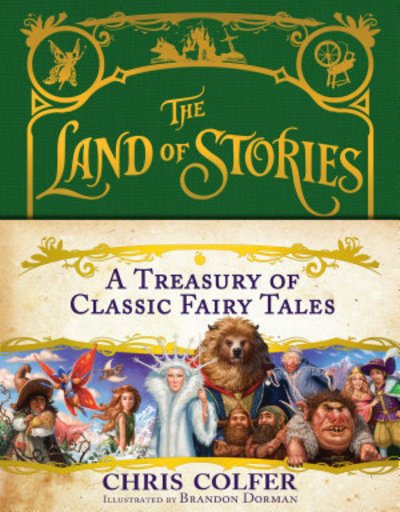 Cover for Chris Colfer · The Land of Stories: A Treasury of Classic Fairy Tales - The Land of Stories (Innbunden bok) (2016)