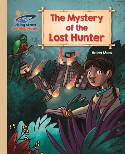 Cover for Helen Moss · Reading Planet - The Mystery of the Lost Hunter - Gold: Galaxy - Rising Stars Reading Planet (Paperback Book) (2019)