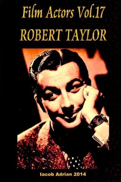 Cover for Iacob Adrian · Film Actors Vol.17 Robert Taylor (Taschenbuch) (2015)