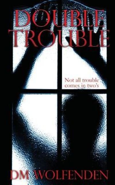 Cover for DM Wolfenden · Double Trouble (Paperback Book) (2015)