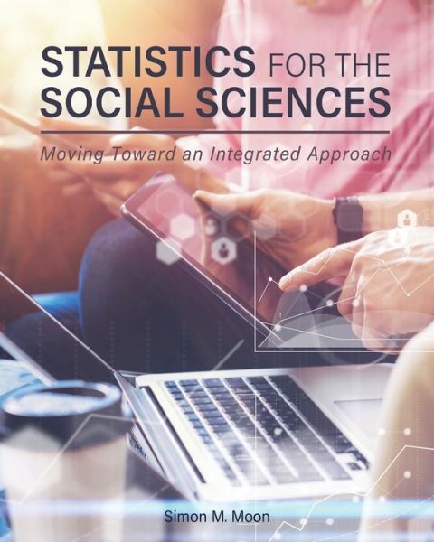 Statistics for the Social Sciences - Myungho Moon - Books - Cognella, Inc. - 9781516519613 - April 24, 2019