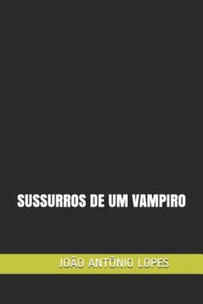 Sussurros de Um Vampiro - Jo - Bücher - Independently Published - 9781520172613 - 7. Oktober 2015