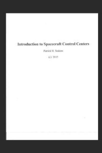 Cover for Patrick Stakem · Introduction to Spacecraft Control Centers (Paperback Book) (2016)
