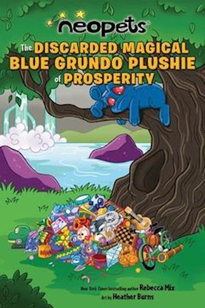 Cover for Rebecca Mix · Neopets: The Discarded Magical Blue Grundo Plushie of Prosperity - Neopets (Paperback Book) (2025)