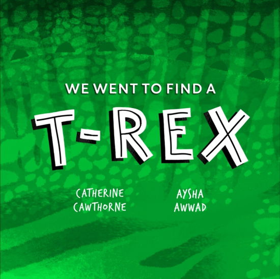 Cover for Catherine Cawthorne · We Went to Find a T. Rex - We Went to Find... (Paperback Book) (2024)