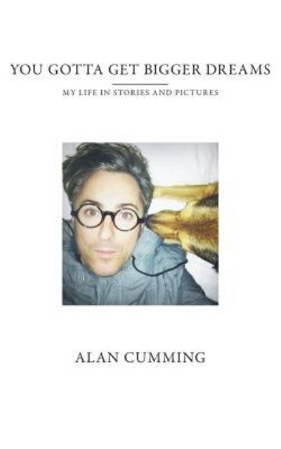 Cover for Alan Cumming · You Gotta Get Bigger Dreams (CD) (2016)