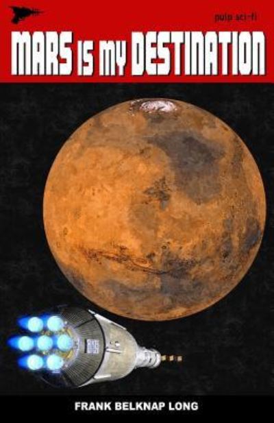 Cover for Frank Belknap Long · Mars is my Destination (Paperback Book) (2016)