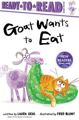 Cover for Laura Gehl · Goat Wants to Eat: Ready-to-Read Ready-to-Go! - Ready-to-Read (Hardcover Book) (2021)