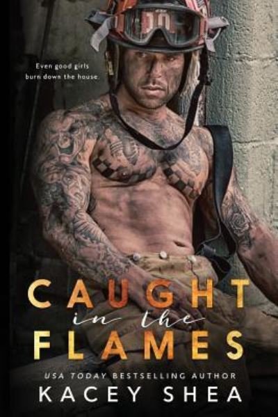 Cover for Kacey Shea · Caught in the Flames (Paperback Book) (2016)