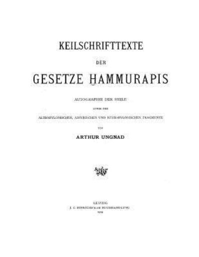 Cover for Arthur Ungnad · Keilschrifttexte der Gesetze Hammurapis (Taschenbuch) (2016)