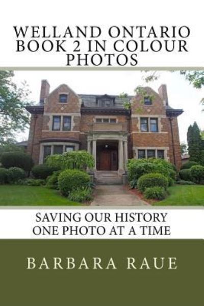 Cover for Barbara Raue · Welland Ontario Book 2 in Colour Photos (Paperback Book) (2016)