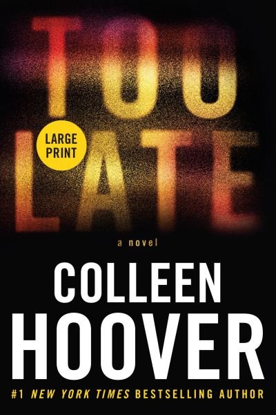 Too Late - Colleen Hoover - Livros - Grand Central Publishing - 9781538766613 - 25 de julho de 2023