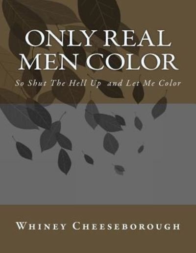 Cover for Whiney Cheeseborough · Only Real Men Color (Paperback Book) (2016)
