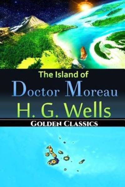 The Island of Doctor Moreau - H G Wells - Bücher - Createspace Independent Publishing Platf - 9781540620613 - 23. November 2016