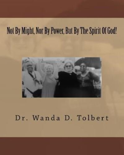 Cover for Tolbert · Not By Might, Nor By Power, But By The Spirit Of God! (Paperback Bog) (2017)
