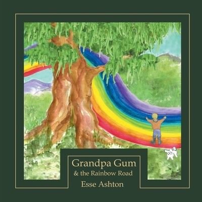 Cover for Esse Ashton · Grandpa Gum and the Rainbow Road (Paperback Bog) (2018)