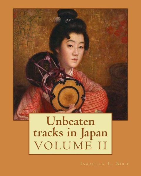 Cover for Isabella L Bird · Unbeaten tracks in Japan (Pocketbok) (2017)