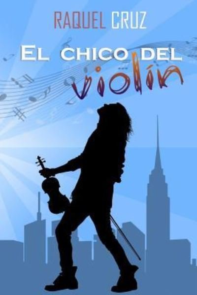 Cover for Raquel Cruz · El chico del viol n (Paperback Bog) (2017)