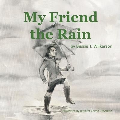 Cover for Bessie T Wilkerson · My Friend the Rain (Paperback Bog) (2019)