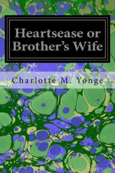 Cover for Charlotte M. Yonge · Heartsease or Brother's Wife (Taschenbuch) (2017)