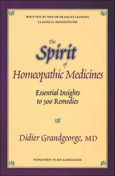 Cover for Didier Grandgeorge · The Spirit of Homeopathic Medicines: Essential Insights to 300 Remedies (Paperback Book) (1997)