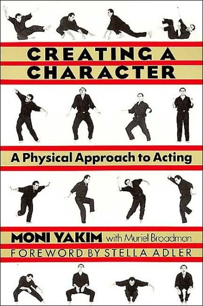 Cover for Moni Yakim · Creating a Character: A Physical Approach to Acting - Applause Books (Paperback Book) (1993)