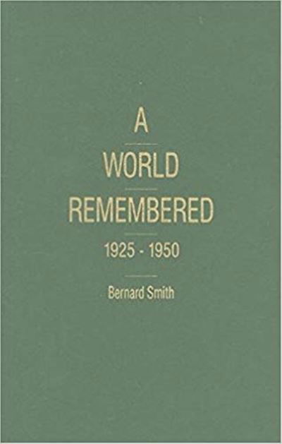 Cover for Bernard Smith · A World Remembered 1925-1950 (Hardcover Book) (1994)