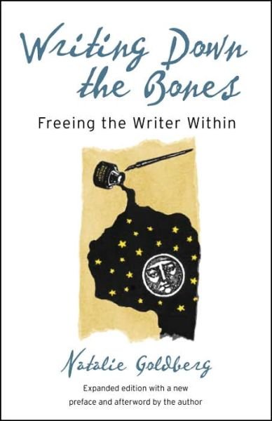 Cover for Natalie Goldberg · Writing Down the Bones: Freeing the Writer Within (Paperback Bog) [New edition] (2005)