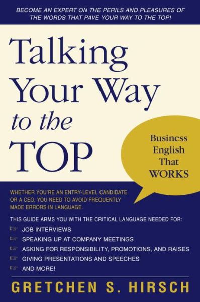 Cover for Gretchen S. Hirsch · Talking Your Way to the Top: Business English That Works (Paperback Book) (2006)