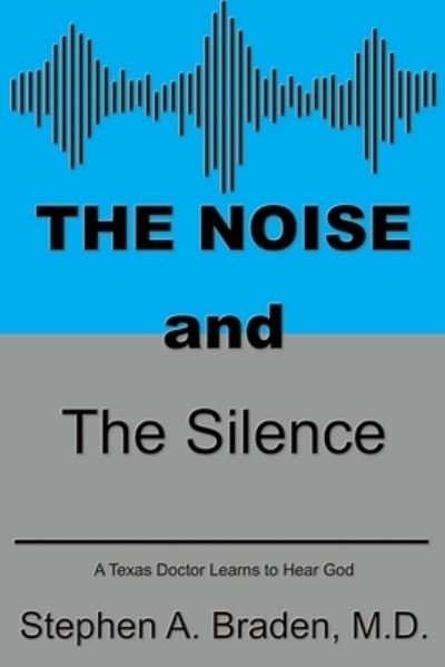 Cover for Stephen A Braden · The Noise and The Silence (Paperback Book) (2022)