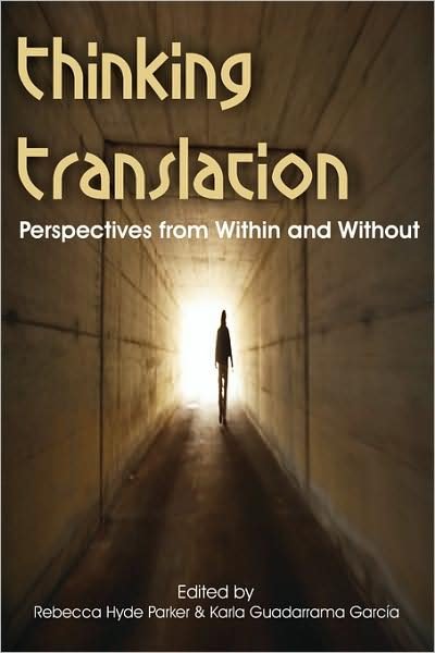 Cover for Rebecca Hyde Parker · Thinking Translation: Perspectives from Within and Without (Conference Proceedings Third Uea Postgraduate Translation Symposium) (Paperback Book) (2008)