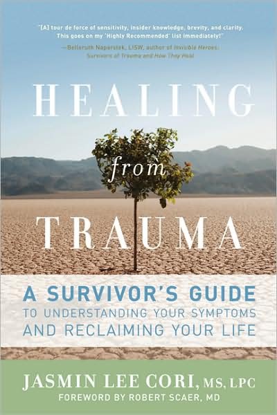 Cover for Jasmin Lee Cori LPC · Healing from Trauma: A Survivor's Guide to Understanding Your Symptoms and Reclaiming Your Life (Taschenbuch) (2008)