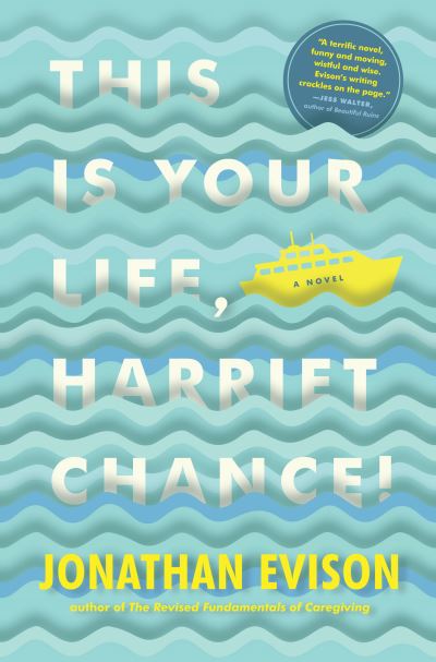 Cover for Jonathan Evison · This is your life, Harriet Chance! (Book) [First edition. edition] (2015)