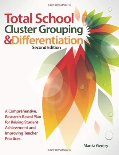 Cover for Marcia Gentry · Total School Cluster Grouping and Differentiation: A Comprehensive, Research-based Plan for Raising Student Achievement and Improving Teacher Practices (Paperback Book) [2 New edition] (2014)