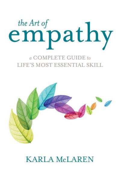 Cover for Karla McLaren · The Art of Empathy: A Complete Guide to Life's Most Essential Skill (Paperback Book) (2013)
