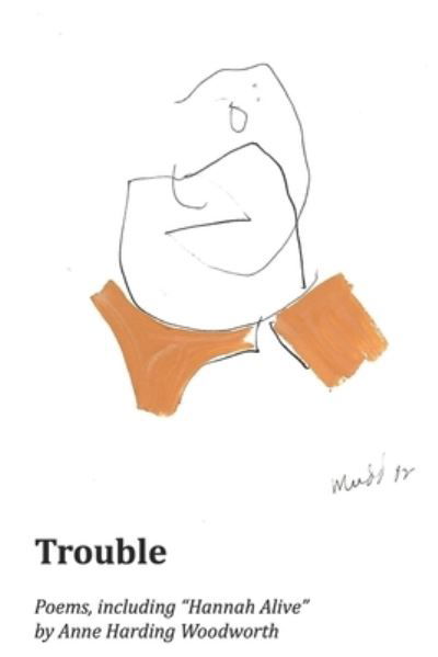 Trouble - Anne Harding Woodworth - Livres - Turning Point - 9781625493613 - 22 octobre 2020