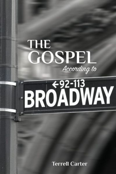 Cover for Terrell Carter · The Gospel According to Broadway (Pocketbok) (2021)