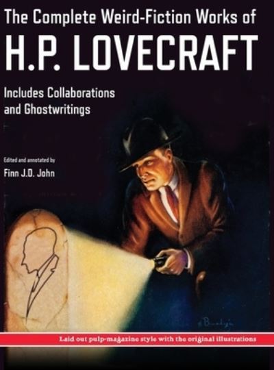 Cover for H P Lovecraft · The Complete Weird-Fiction Works of H.P. Lovecraft: Includes Collaborations and Ghostwritings; With Original Pulp-Magazine Art (Inbunden Bok) (2021)