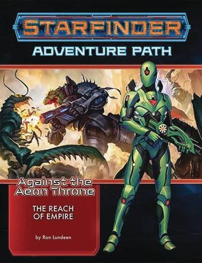 Cover for Ron Lundeen · Starfinder Adventure Path: The Reach of Empire (Against the Aeon Throne 1 of 3) (Paperback Book) (2018)