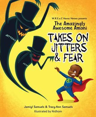 Cover for Jamiyl Samuels · The Amazingly Awesome Amani Takes on Jitters and Fear (Hardcover Book) (2019)