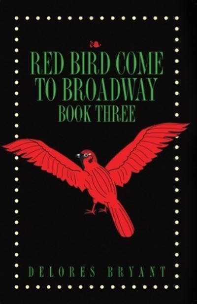 Cover for Delores Bryant · Red Bird Come to Broadway (Paperback Book) (2020)
