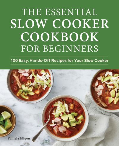 Cover for Pamela Ellgen · The Essential Slow Cooker Cookbook for Beginners (Pocketbok) (2021)