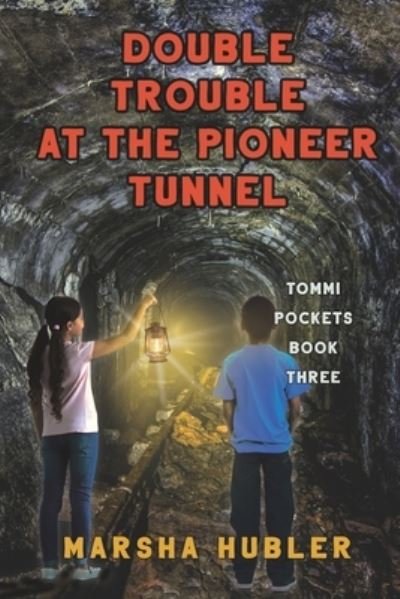 Cover for Marsha Hubler · Double Trouble at the Pioneer Tunnel (Taschenbuch) (2021)