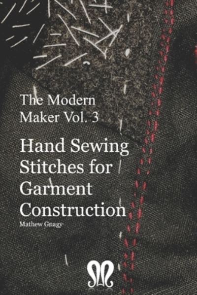 The Modern Maker vol. 3 - Mathew Gnagy - Bøger - Independently published - 9781659012613 - 30. januar 2020