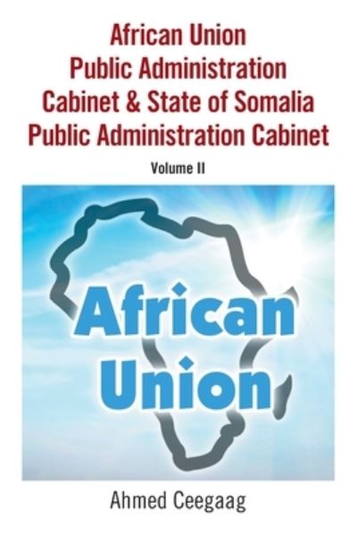 Cover for Ahmed Ceegaag · African Union Public Administration Cabinet &amp; State of Somalia Public Administration Cabinet (Paperback Book) (2021)