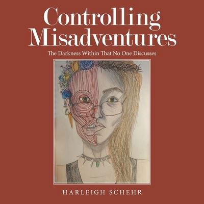 Harleigh Schehr · Controlling Misadventures (Paperback Book) (2021)