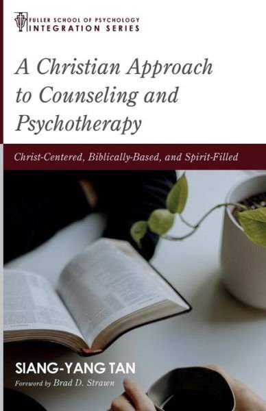 Cover for Siang-Yang Tan · A Christian Approach to Counseling and Psychotherapy (Paperback Book) (2022)