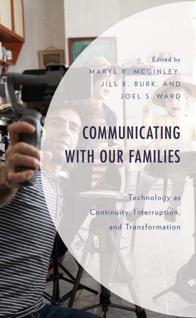 Cover for Maryl R Mcginley · Communicating with Our Families: Technology as Continuity, Interruption, and Transformation (Hardcover Book) (2022)